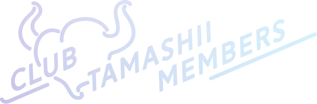 CLUB TAMASHII MEMBERS