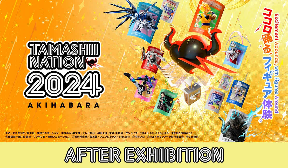 TAMASHII NATION AFTER EXHIBITION